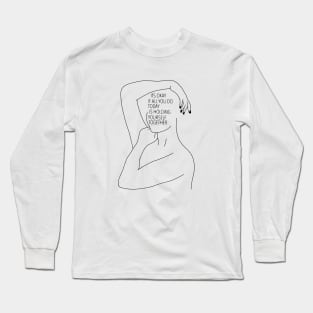 It's okay if all you do today is holding yourself together. Long Sleeve T-Shirt